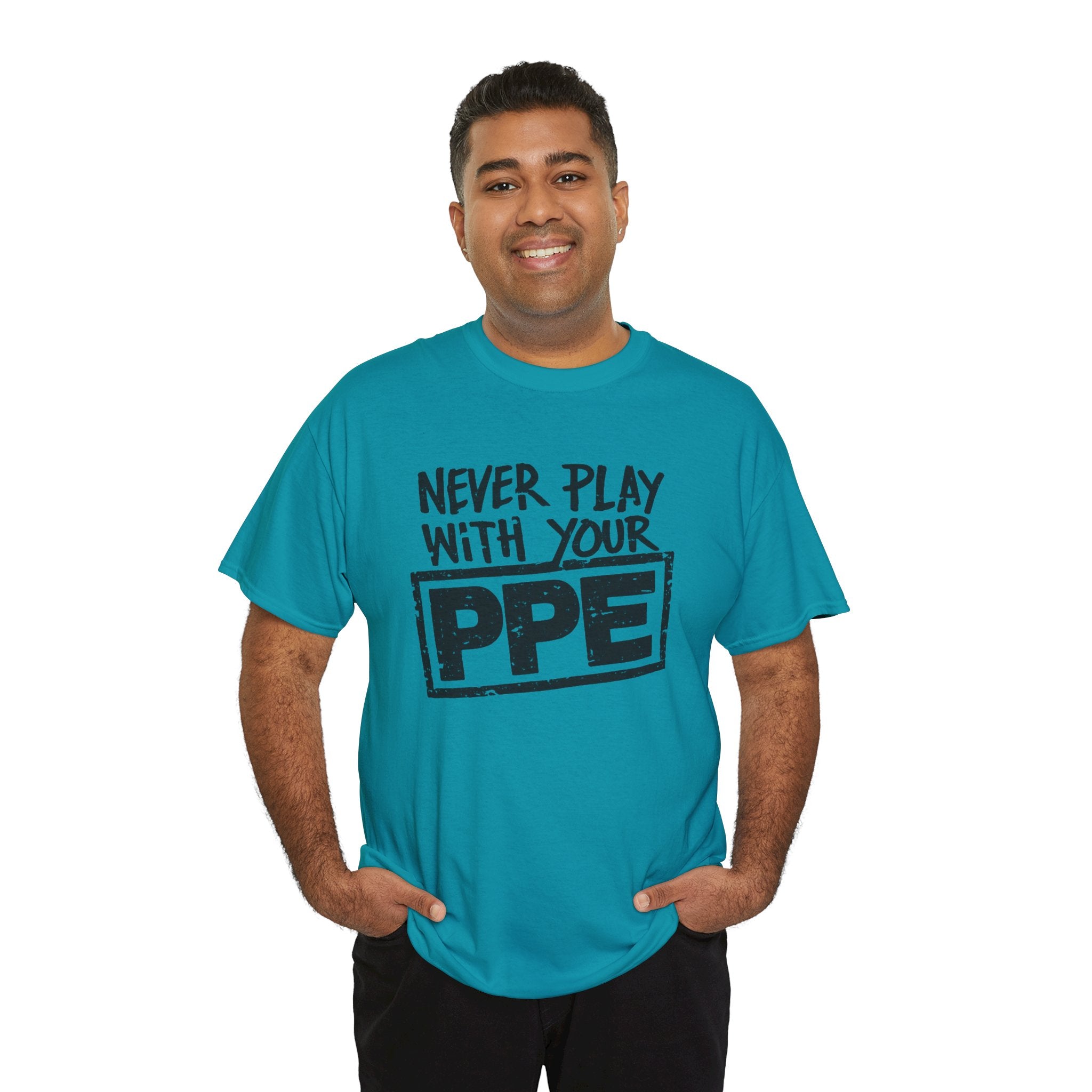Never Play With Your PPE T-Shirt — Safety Humor Tee for Workers | Cr8tive Designs