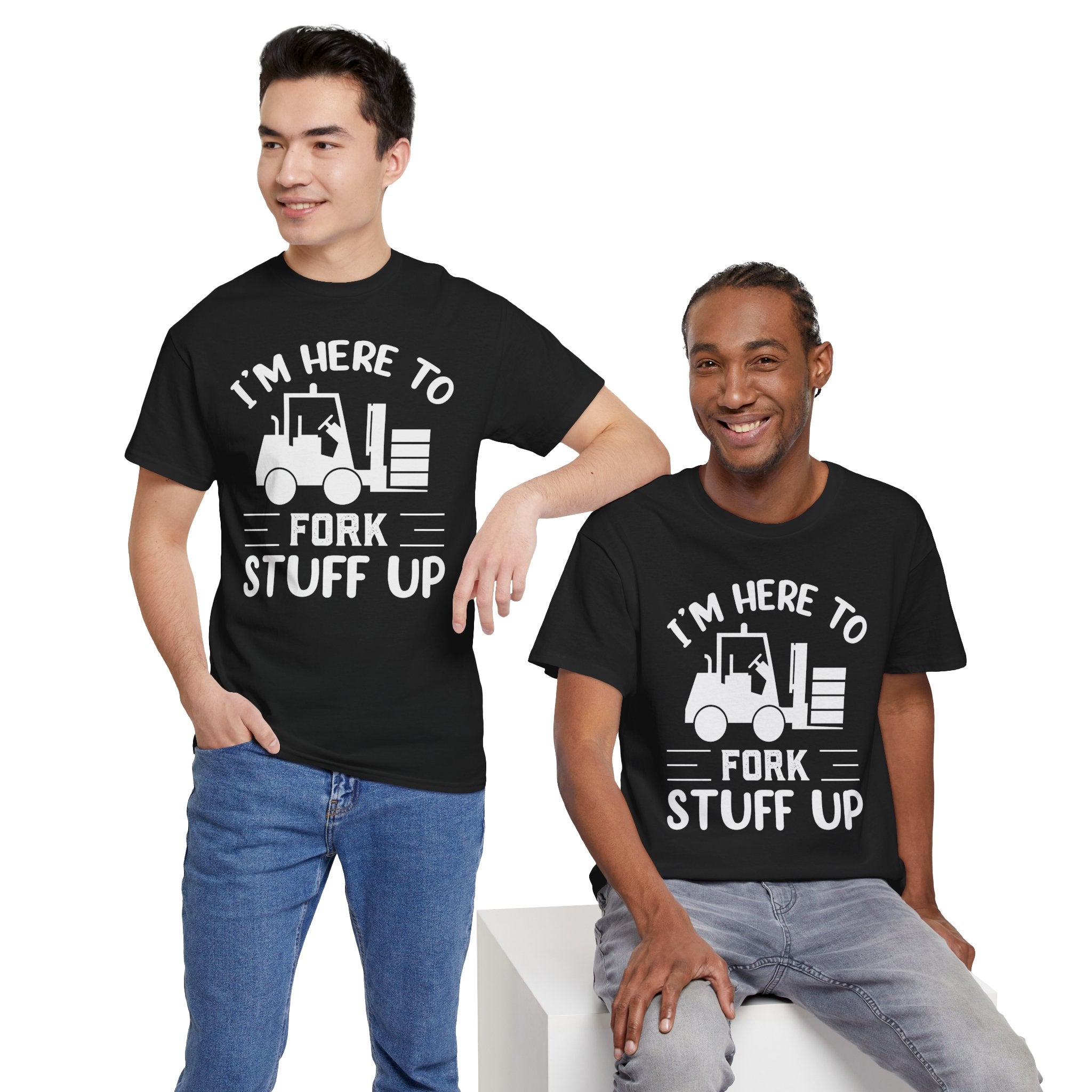 I’m Here to Fork Stuff Up T-Shirt – Funny Forklift Operator Tee | Warehouse Humor Shirt | Cr8tive Designs