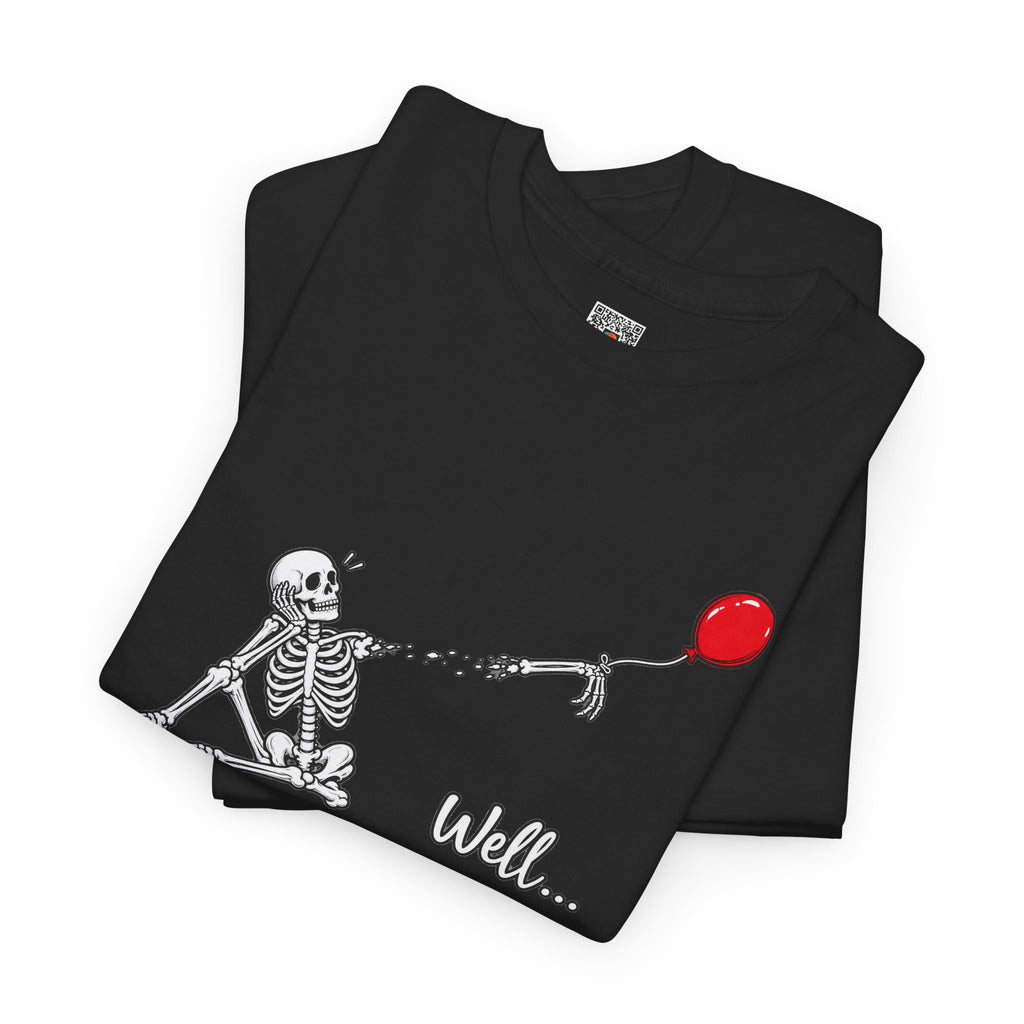 Well... Skeleton Red Balloon Graphic T-Shirt | Funny Dark Humor Tee | Cr8tive Designs