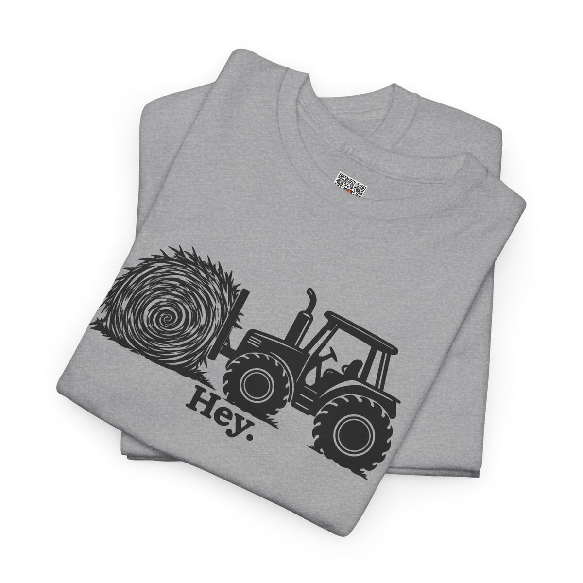 Hey. Tractor Hay Bale Graphic T-Shirt | Funny Farming Pun Country Tee | Cr8tive Designs