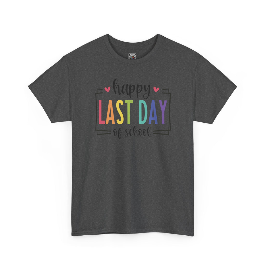 HAPPY LAST DAY OF SCHOOL T-SHIRT | TEACHER SUMMER BREAK SHIRT | LAST DAY OF SCHOOL SHIRT | CR8TIVE DESIGNS
