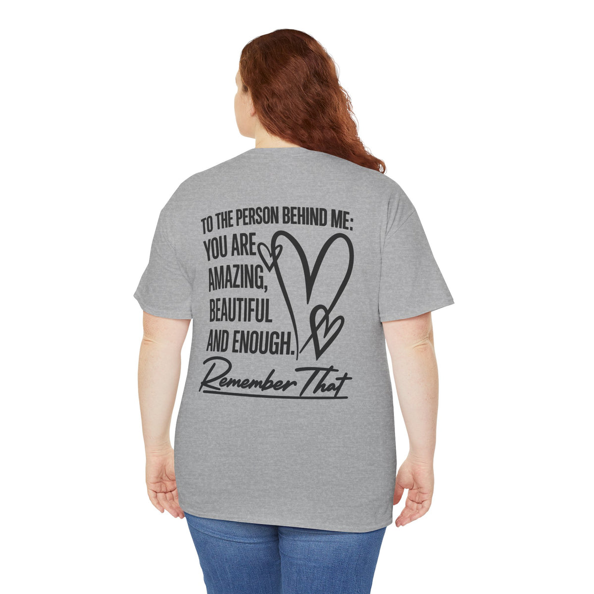 To The Person Behind Me T-Shirt | Back Print Inspirational Mental Health Graphic Tee | Cr8tive Designs