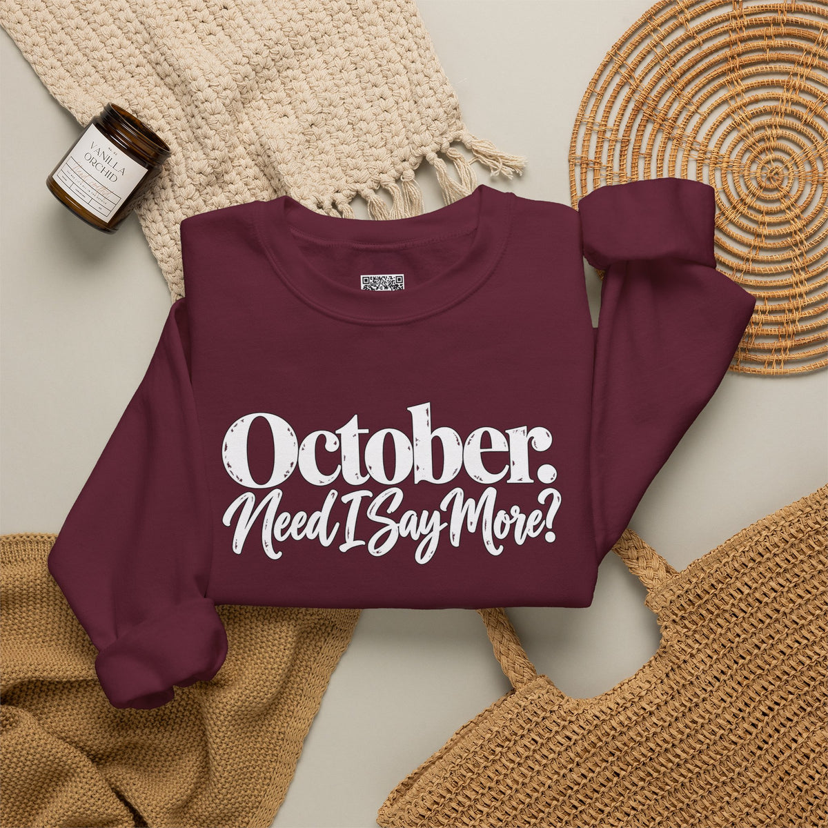 October Need I Say More Sweatshirt | Fall Season Sarcastic Crewneck | Cr8tive Designs
