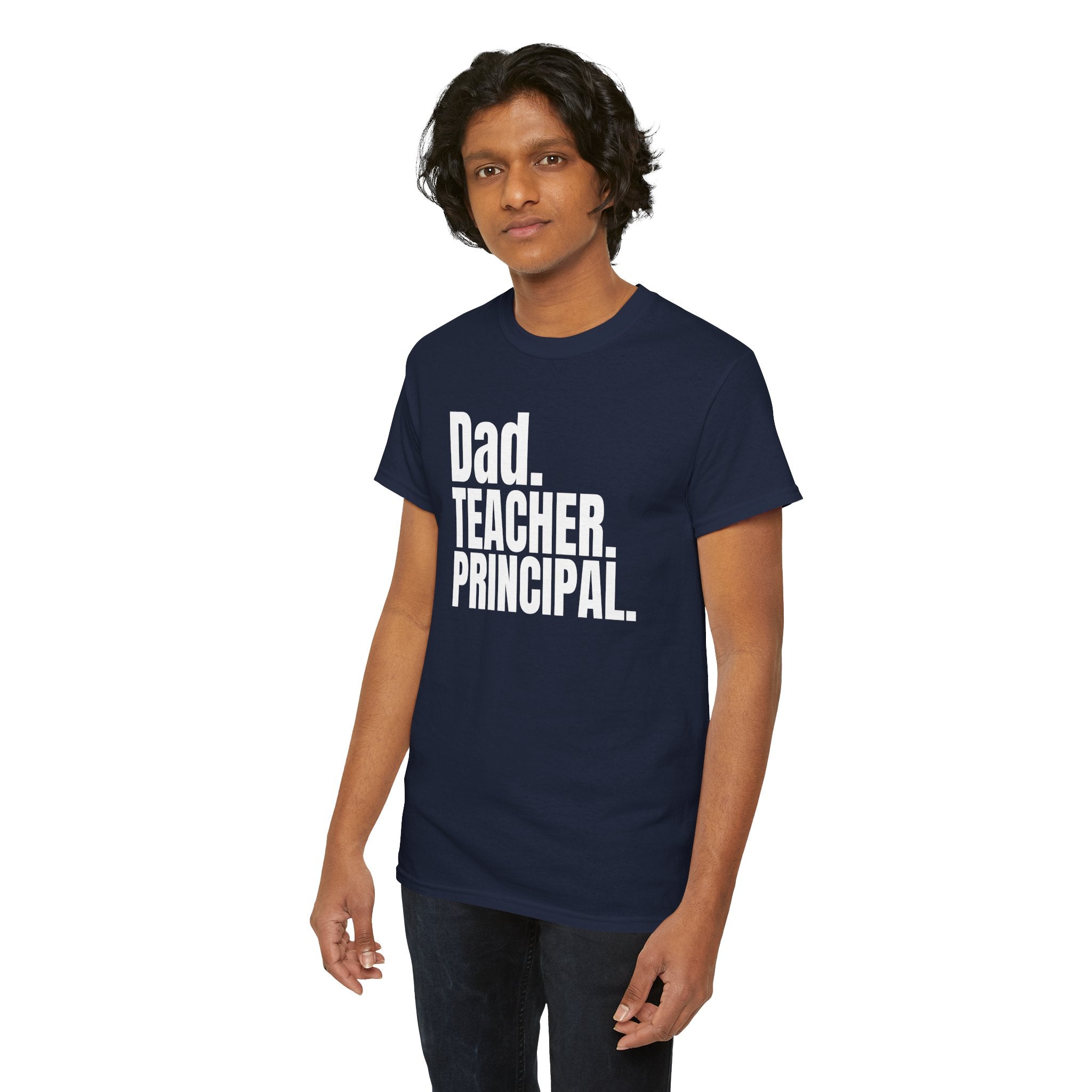 Dad. Teacher. Principal. Tee-