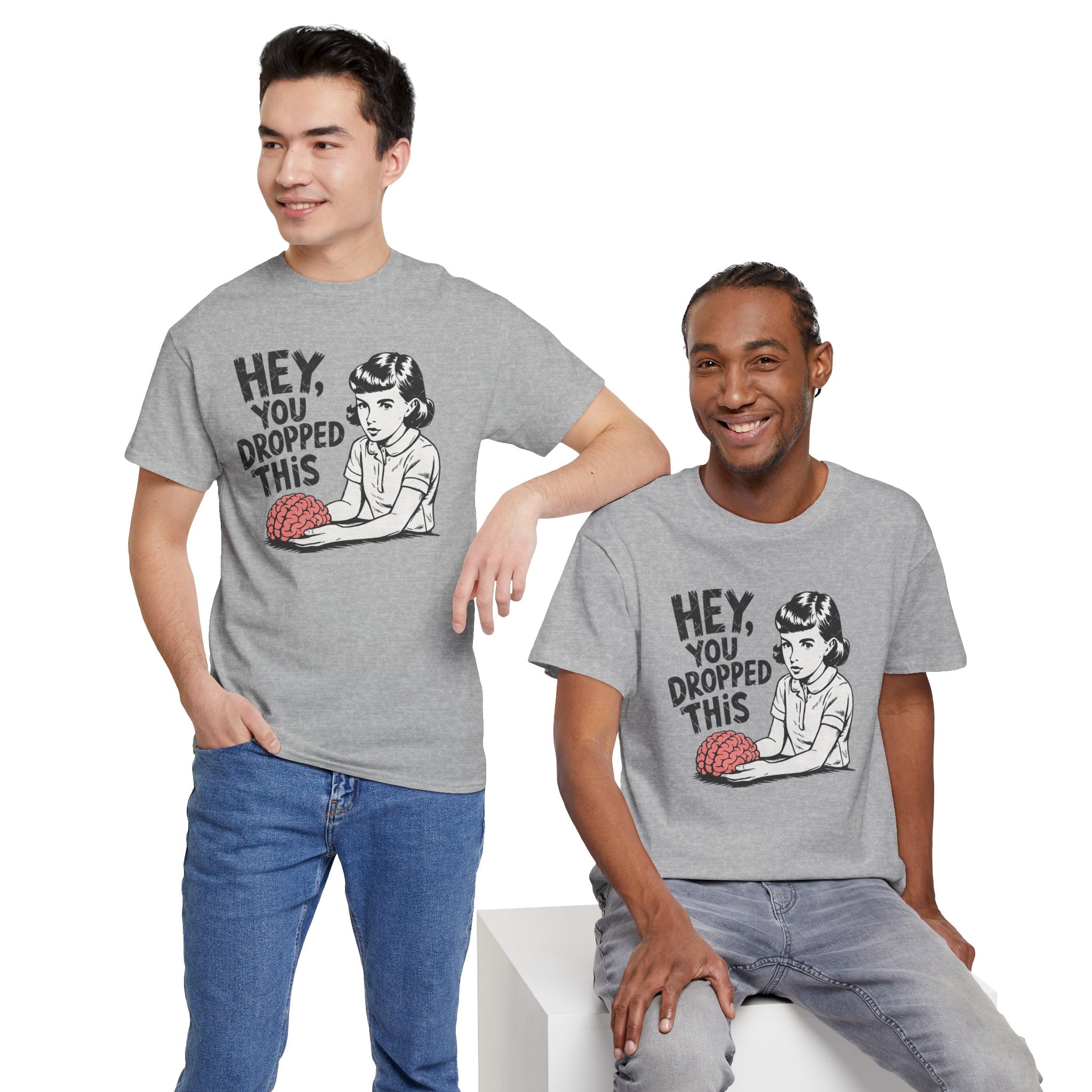 Hey You Dropped This Brain T-Shirt