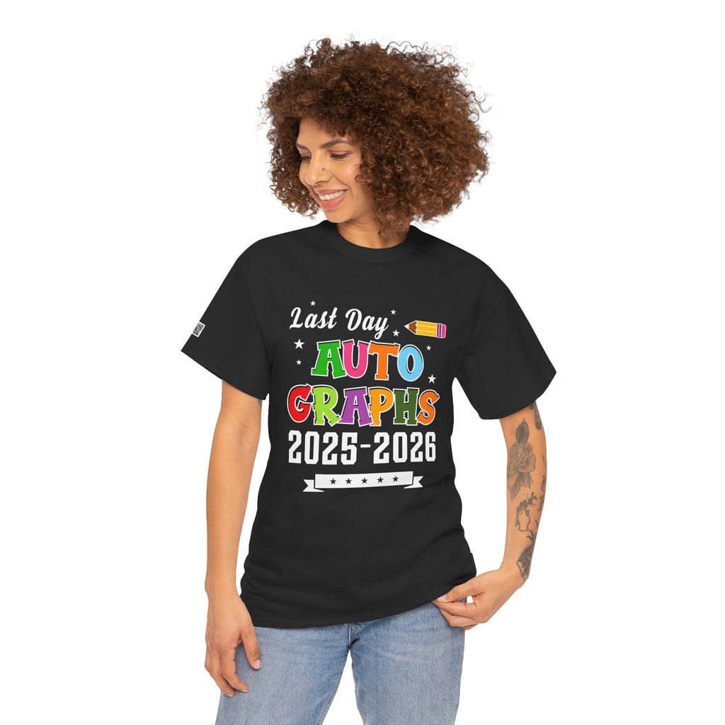 LAST DAY AUTOGRAPHS 2025-2026 T-SHIRT | TEACHER SIGNATURE SHIRT | LAST DAY OF SCHOOL SHIRT | CR8TIVE DESIGNS