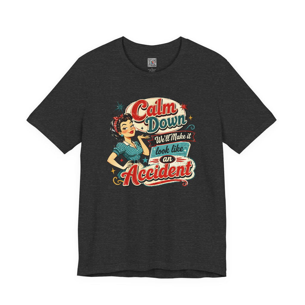 Vintage Pin-Up Tee  | Calm Down We'll Make It Look Like An Accident | Cr8tive Designs