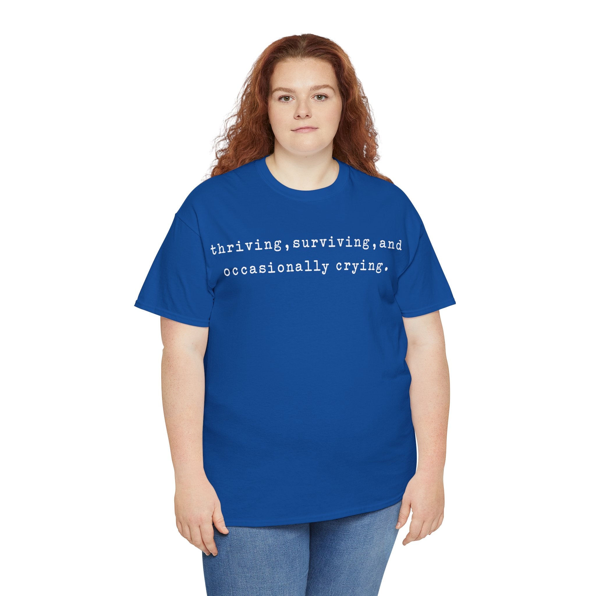 Thriving, Surviving, and Occasionally Crying T-Shirt | Funny Anxiety Quote Tee | Relatable Humor Shirt | Cr8tive Designs