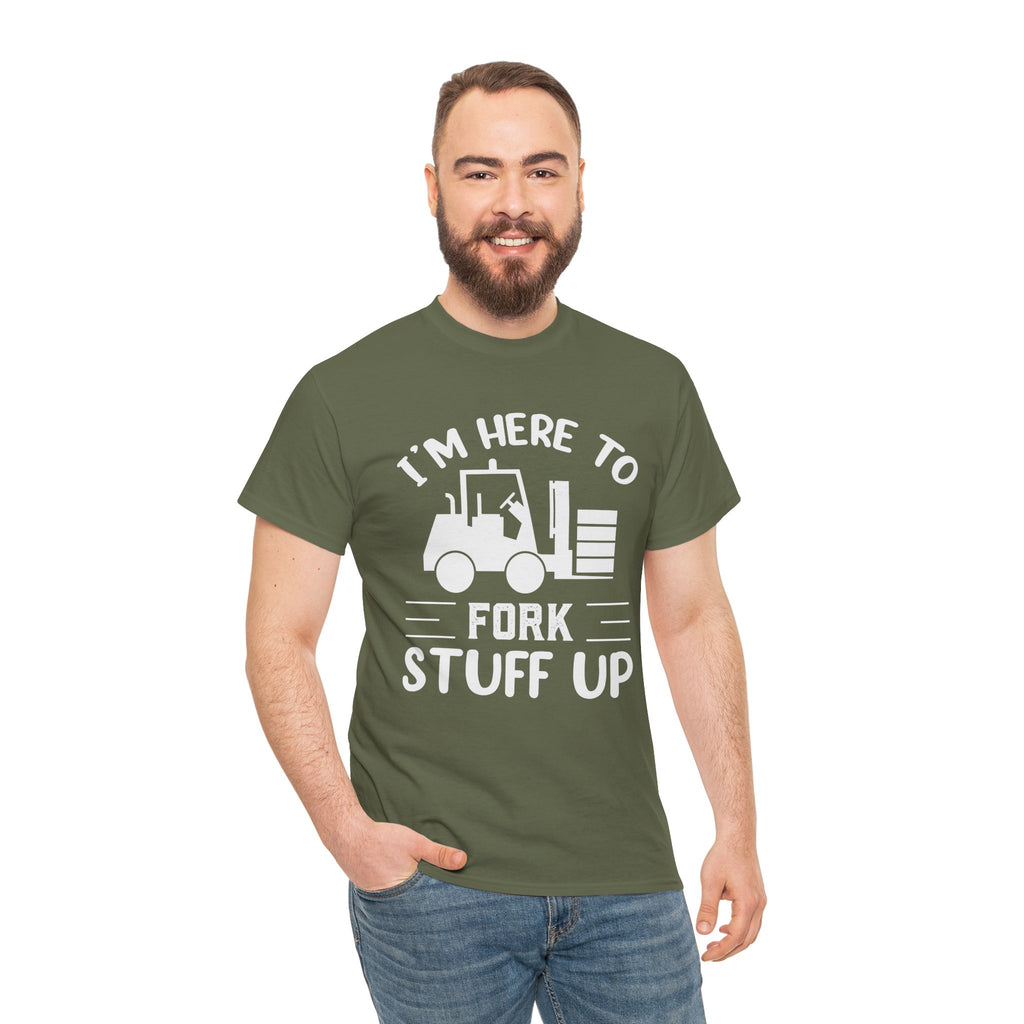 I’m Here to Fork Stuff Up T-Shirt – Funny Forklift Operator Tee | Warehouse Humor Shirt | Cr8tive Designs
