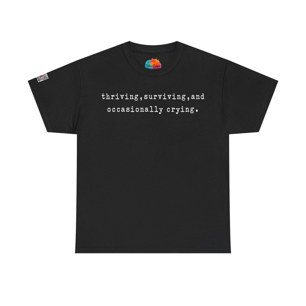 Thriving, Surviving, and Occasionally Crying T-Shirt | Funny Anxiety Quote Tee | Relatable Humor Shirt | Cr8tive Designs