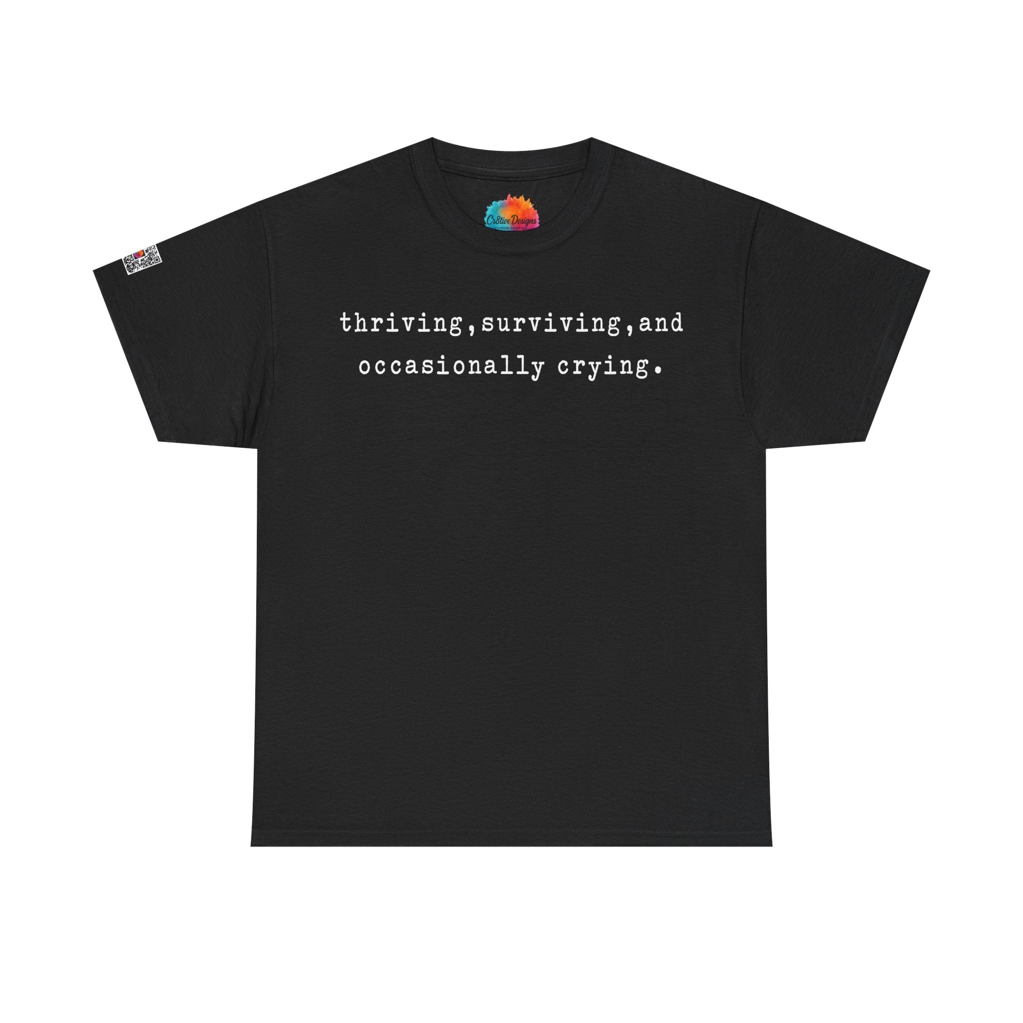 Thriving, Surviving, and Occasionally Crying T-Shirt | Funny Anxiety Quote Tee | Relatable Humor Shirt | Cr8tive Designs