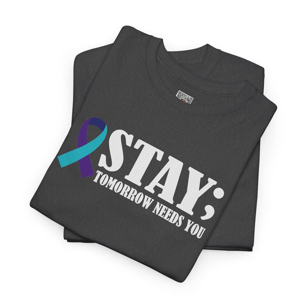 STAY Tomorrow Needs You T-Shirt | Suicide Prevention Ribbon Semicolon Tee | Cr8tive Designs