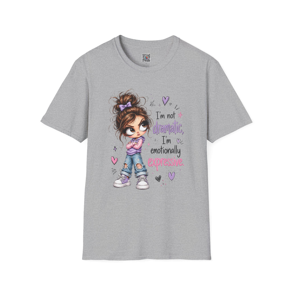 I'm Not Dramatic I'm emotionally expressive | Graphic Tee | Cr8tive Designs