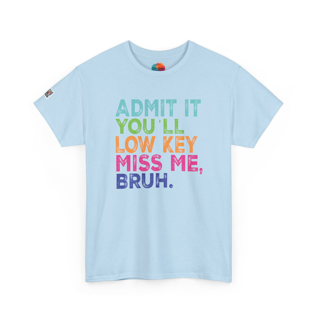ADMIT IT YOU’LL MISS ME BRUH T-SHIRT | FUNNY TEACHER SUMMER BREAK SHIRT | LAST DAY OF SCHOOL SHIRT | CR8TIVE DESIGNS
