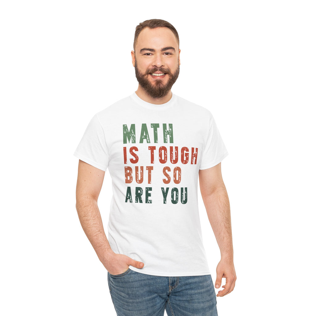 Math Is Tough But So Are You | Motivational School T-Shirt | Cr8tive Designs