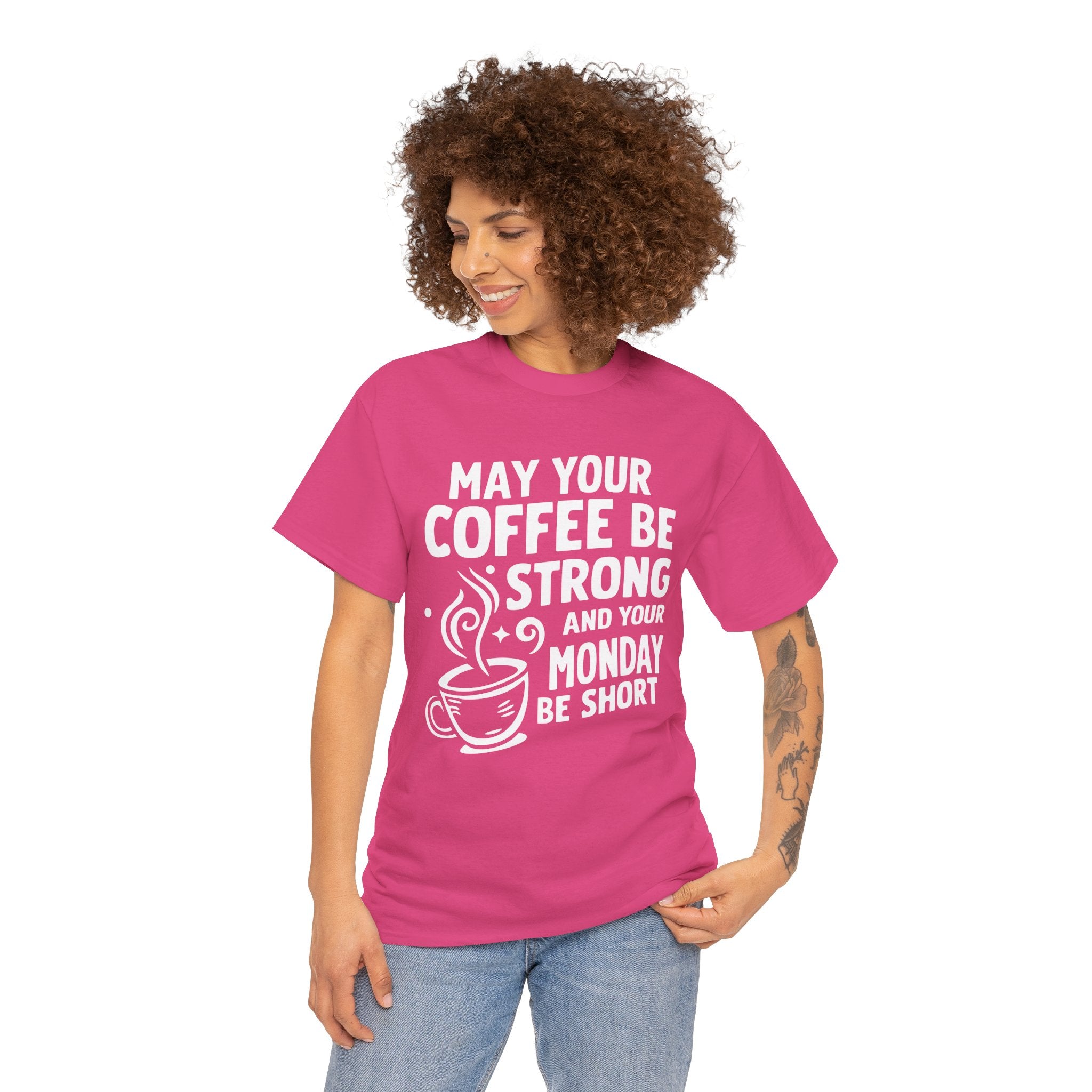 May Your Coffee Be Strong & Your Monday Be Short – Funny Coffee Lover T-Shirt | Cr8tive Designs