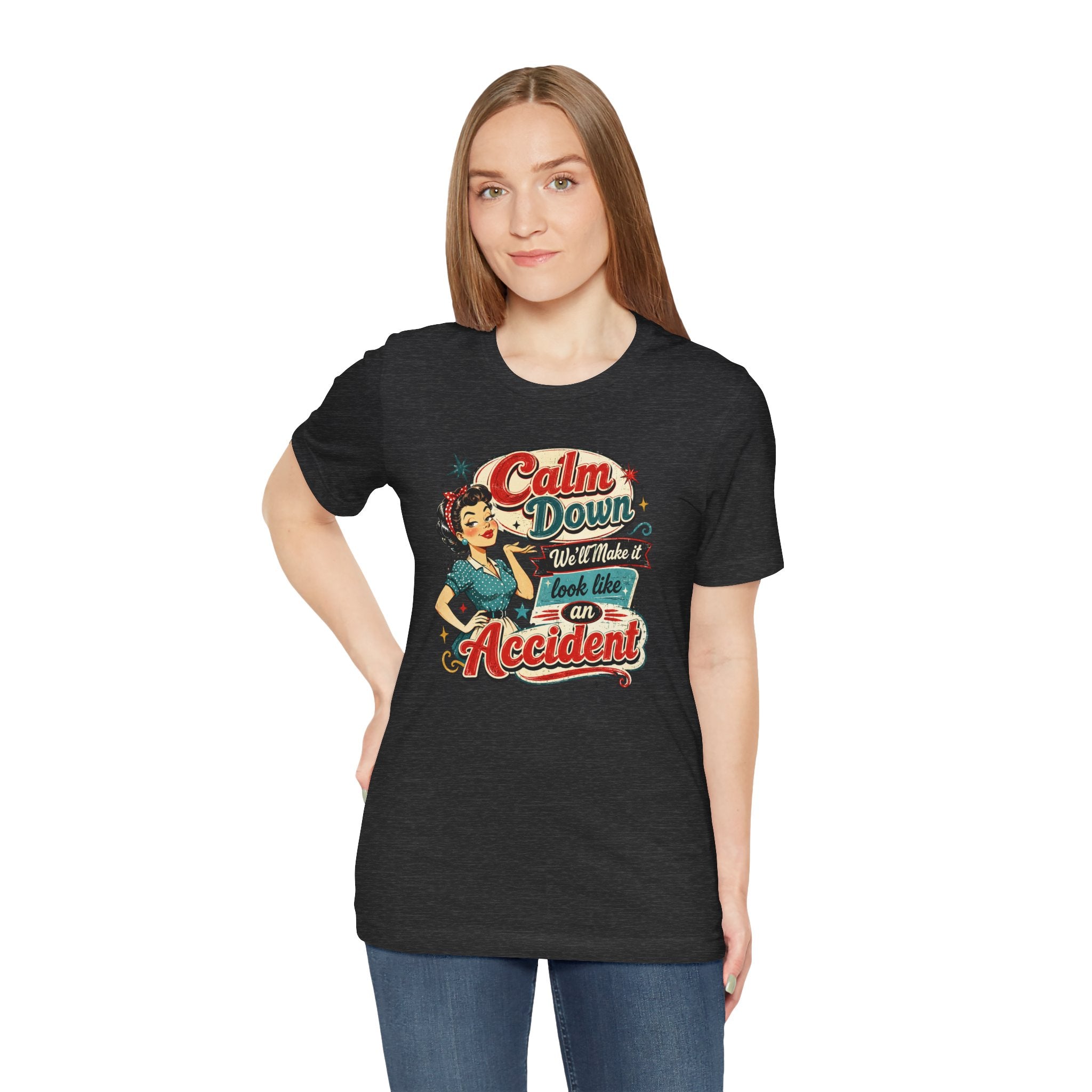 Vintage Pin-Up Tee  | Calm Down We'll Make It Look Like An Accident | Cr8tive Designs