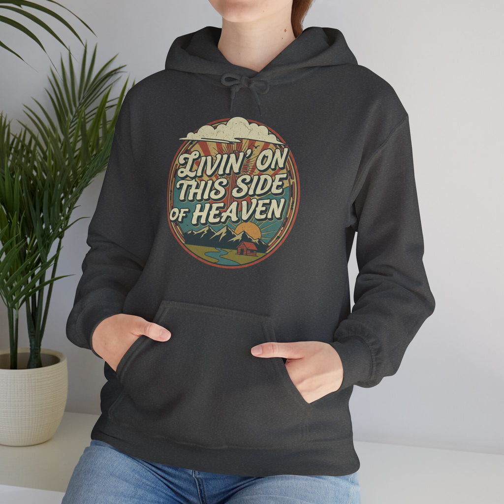 Livin' on This Side of Heaven Hoodie