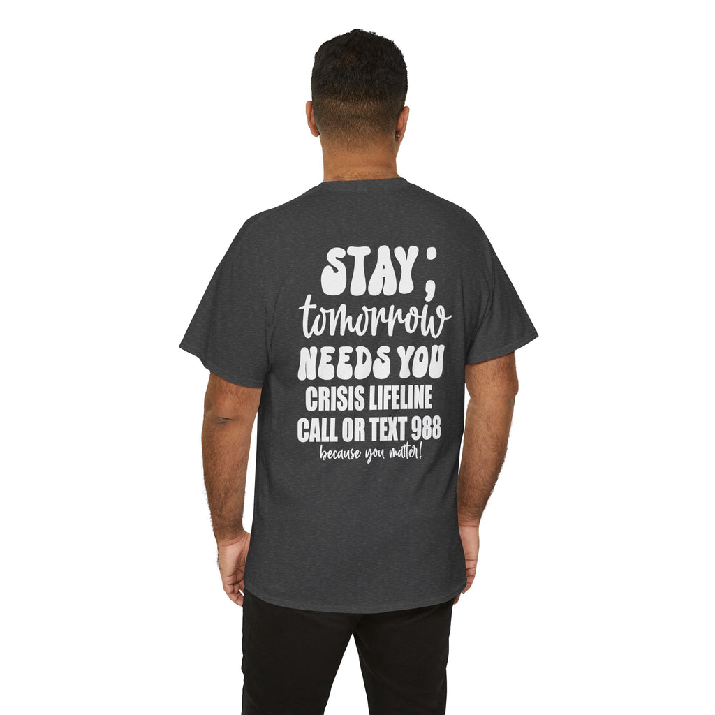 STAY Tomorrow Needs You T-Shirt | 988 Crisis Lifeline Semicolon Back Print Tee | Cr8tive Designs