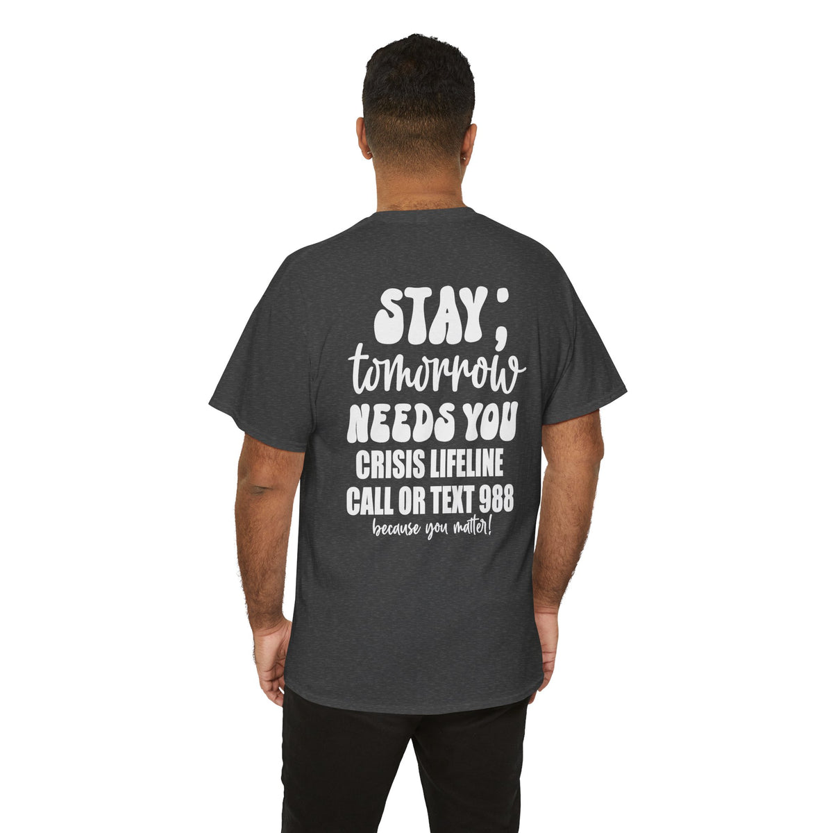 STAY Tomorrow Needs You T-Shirt | 988 Crisis Lifeline Semicolon Back Print Tee | Cr8tive Designs