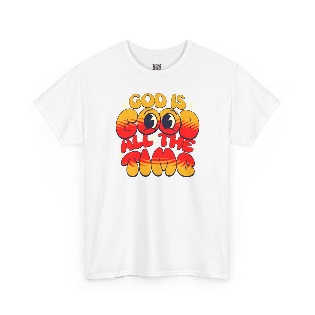 God Is Good All The Time T-Shirt | Cr8tive Designs