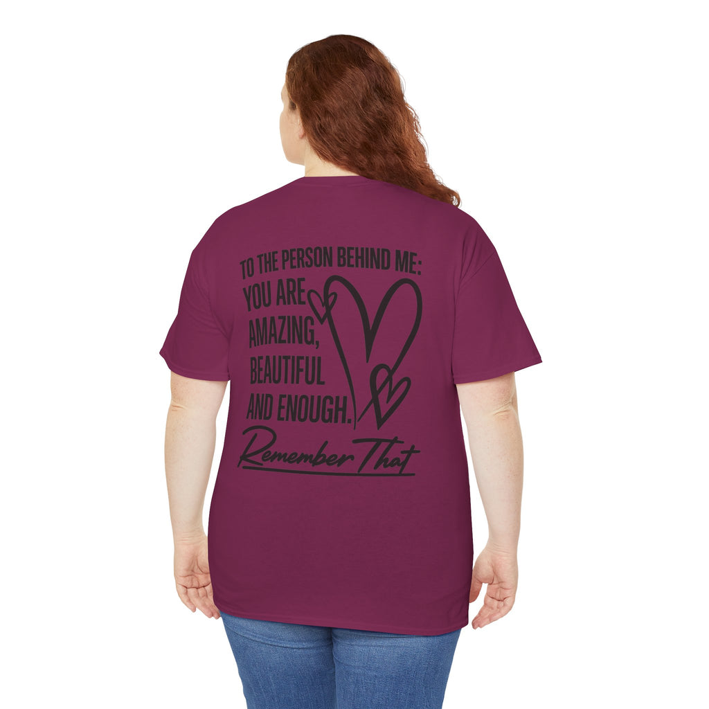 To The Person Behind Me T-Shirt | Back Print Inspirational Mental Health Graphic Tee | Cr8tive Designs