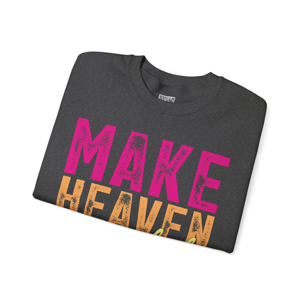 Make Heaven Crowded – Bold Christian Faith Sweatshirt | Cr8tive Designs