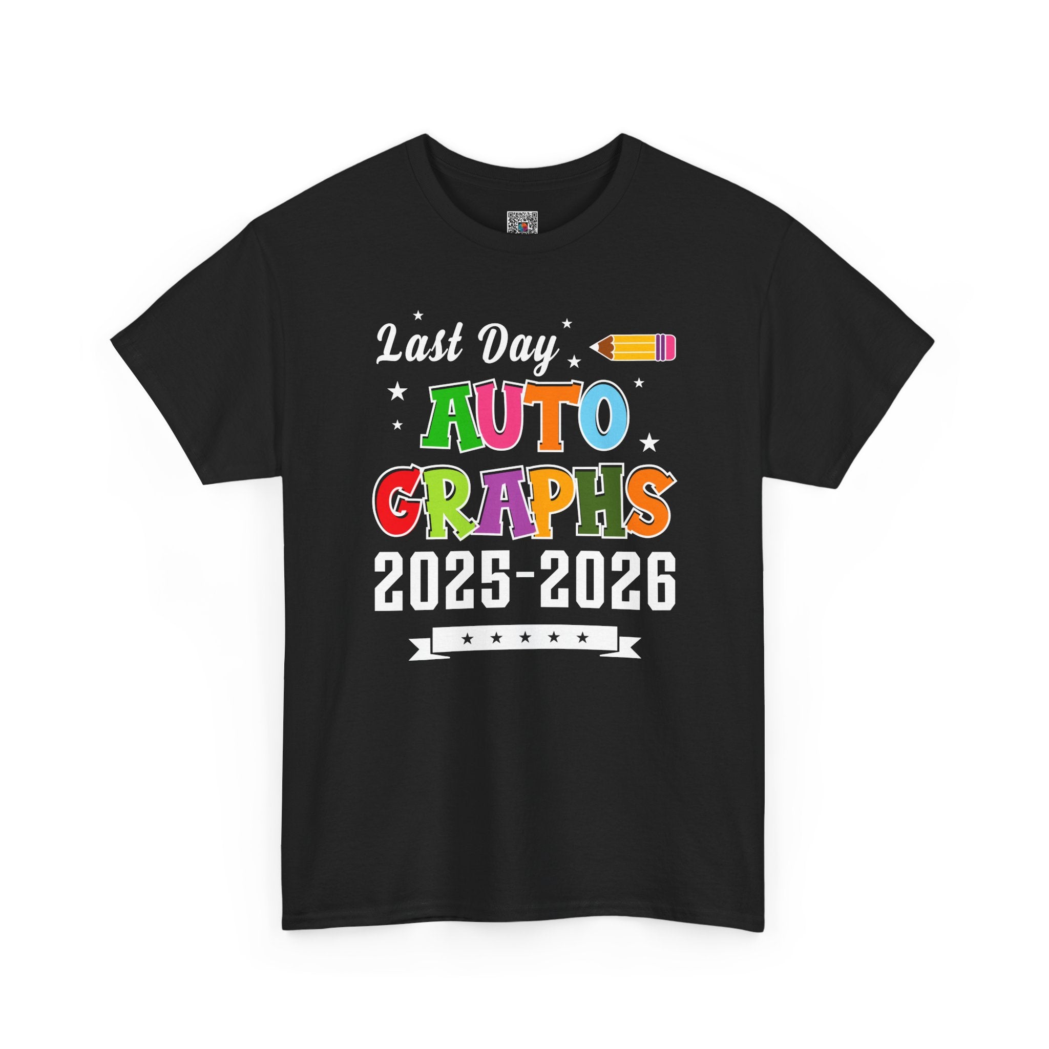 LAST DAY AUTOGRAPHS 2025-2026 T-SHIRT | TEACHER SIGNATURE SHIRT | LAST DAY OF SCHOOL SHIRT | CR8TIVE DESIGNS