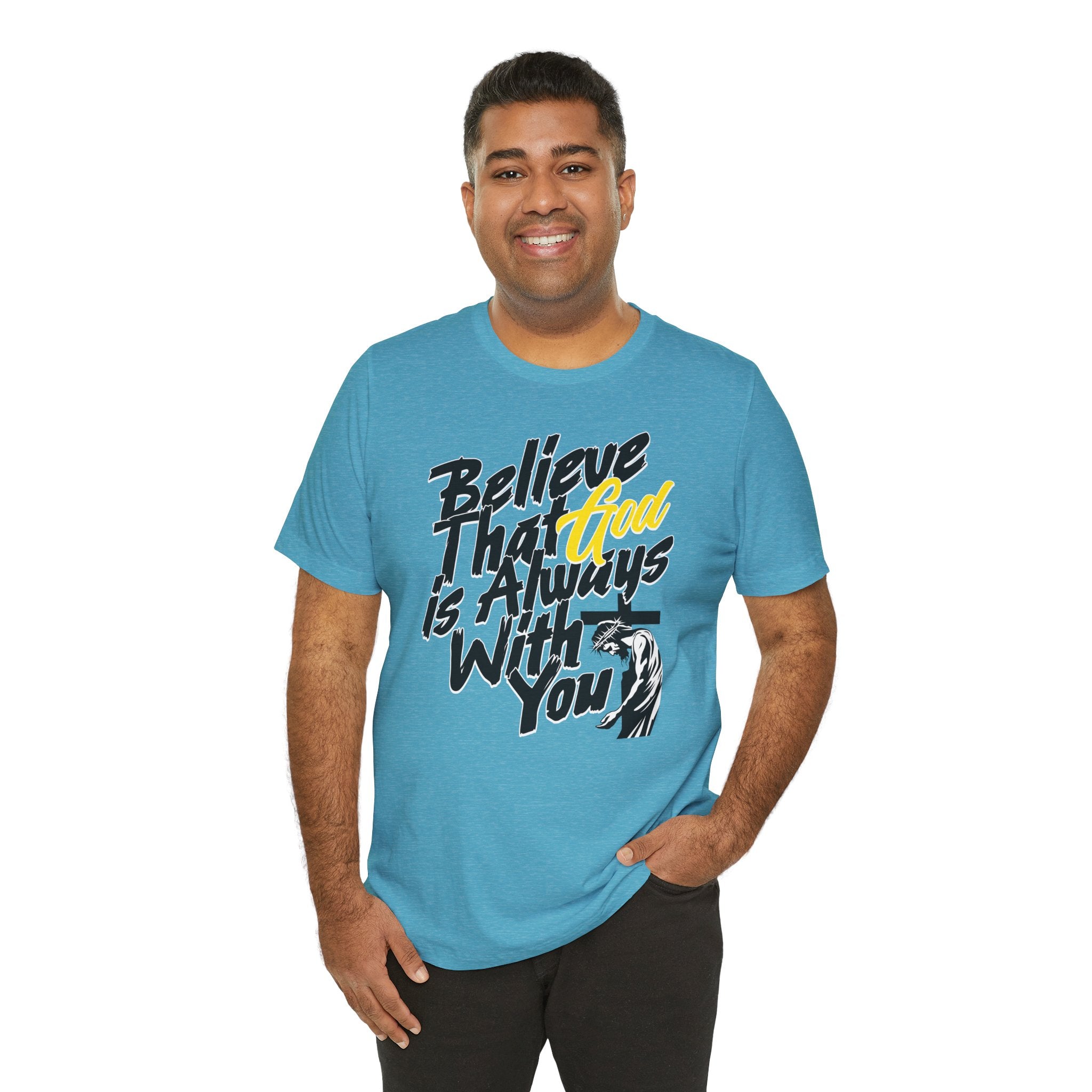 Believe That God Is Always With You T-Shirt| Cr8tive Designs