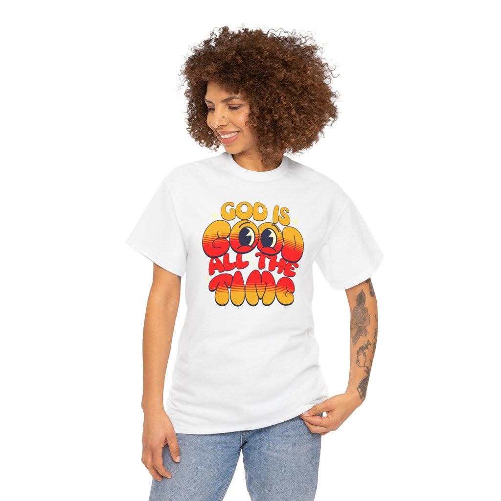 God Is Good All The Time T-Shirt | Cr8tive Designs