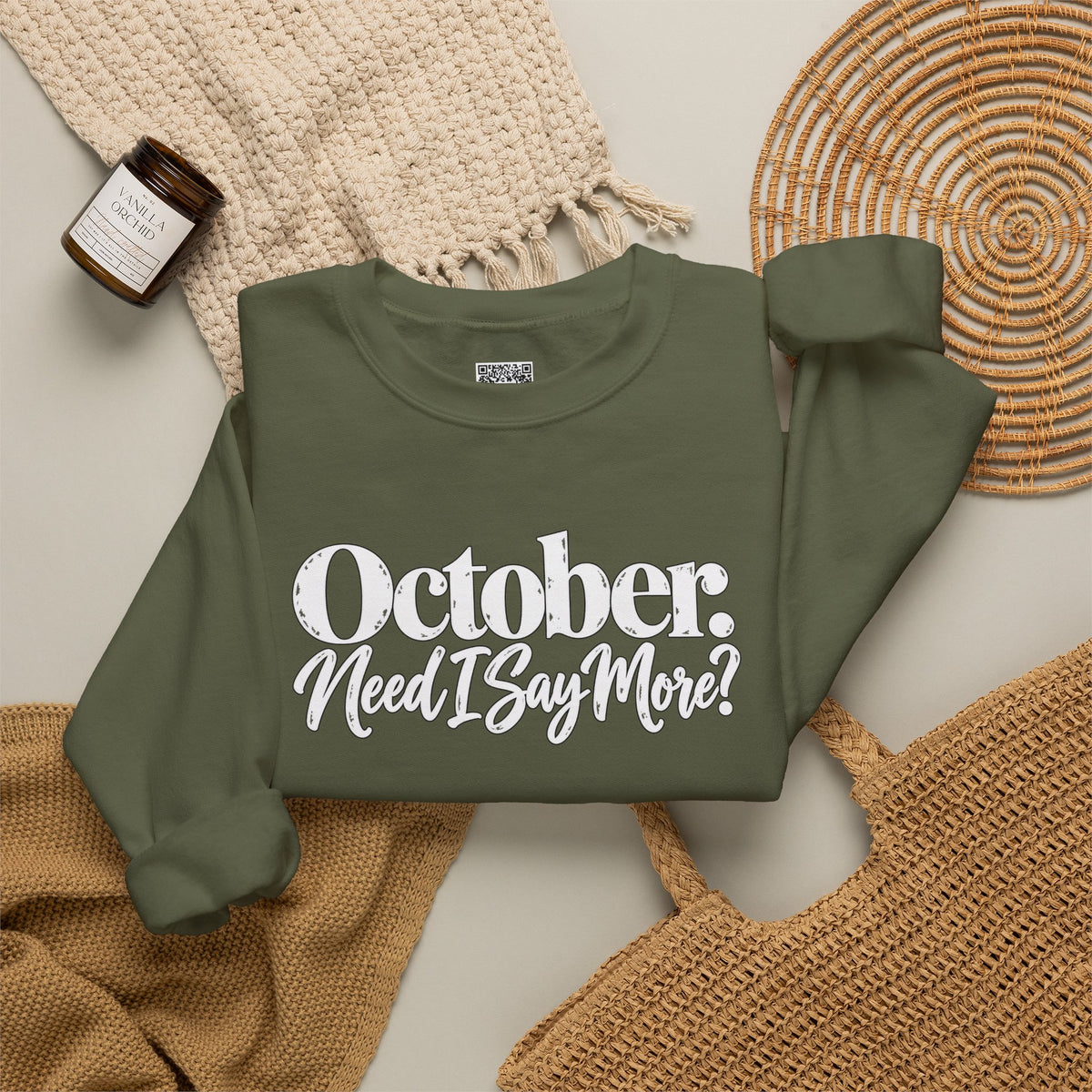 October Need I Say More Sweatshirt | Fall Season Sarcastic Crewneck | Cr8tive Designs