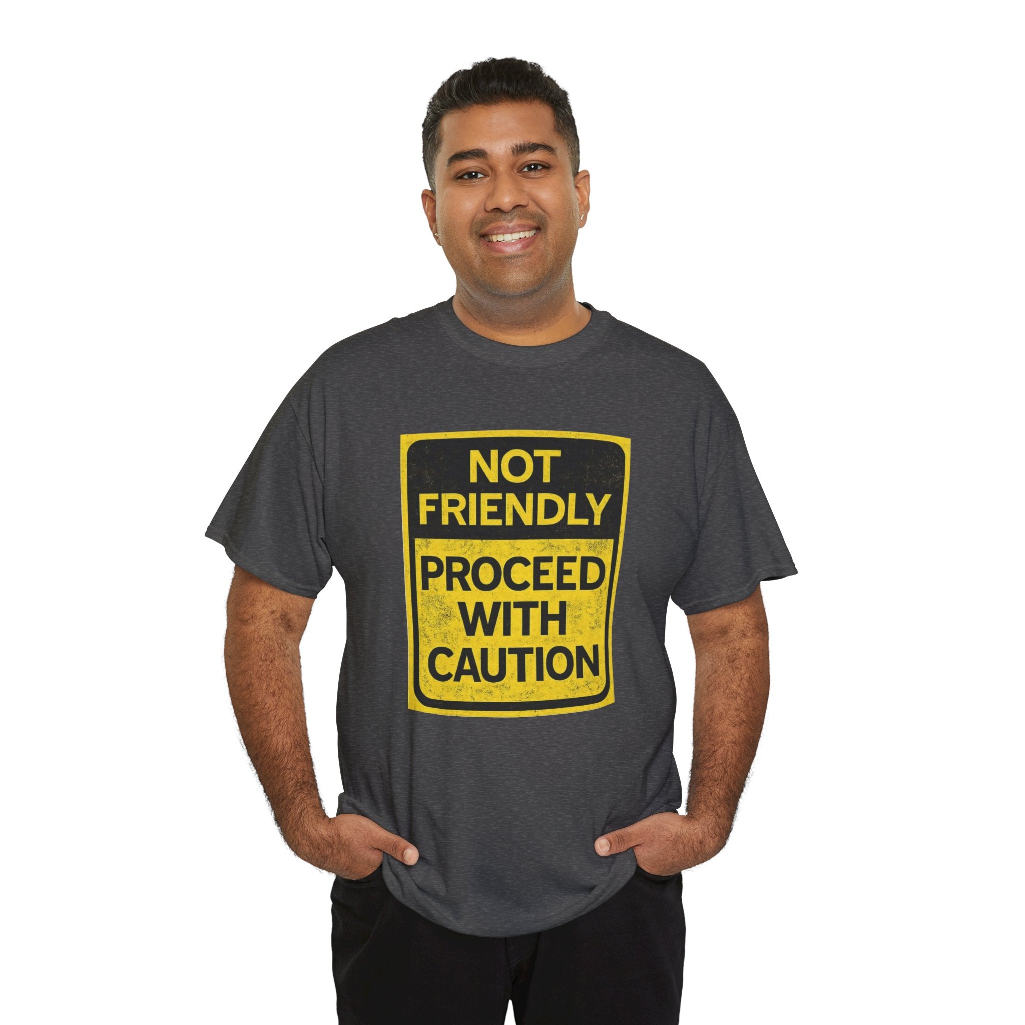 Not Friendly—Proceed with Caution | Funny Warning Sign T-Shirt | Cr8tive Designs