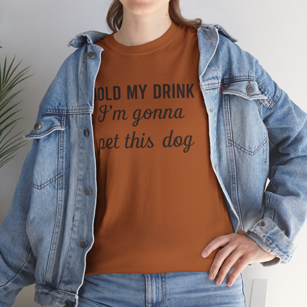 Hold My Drink I’m Gonna Pet This Dog Tee | Funny Dog Lover Shirt | Cr8tive Designs
