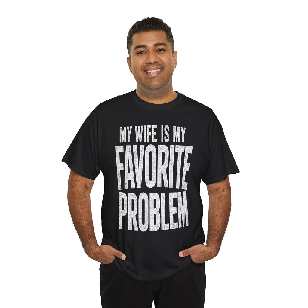 My Wife Is My Favorite Problem Shirt Graphic Tee | Funny Humor T-Shirt | Cr8tive Designs