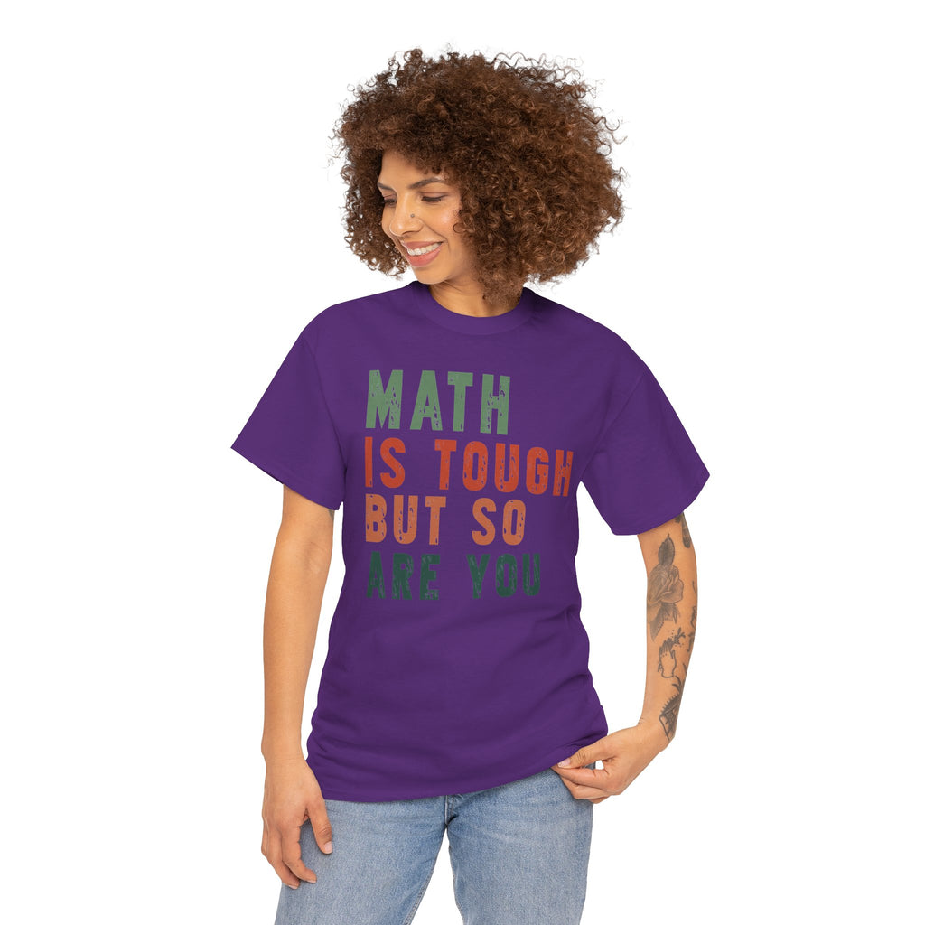 Math Is Tough But So Are You | Motivational School T-Shirt | Cr8tive Designs