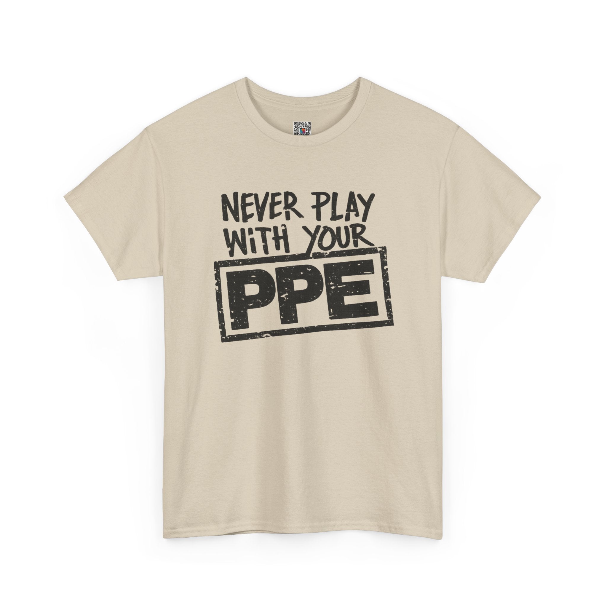 Never Play With Your PPE T-Shirt — Safety Humor Tee for Workers | Cr8tive Designs
