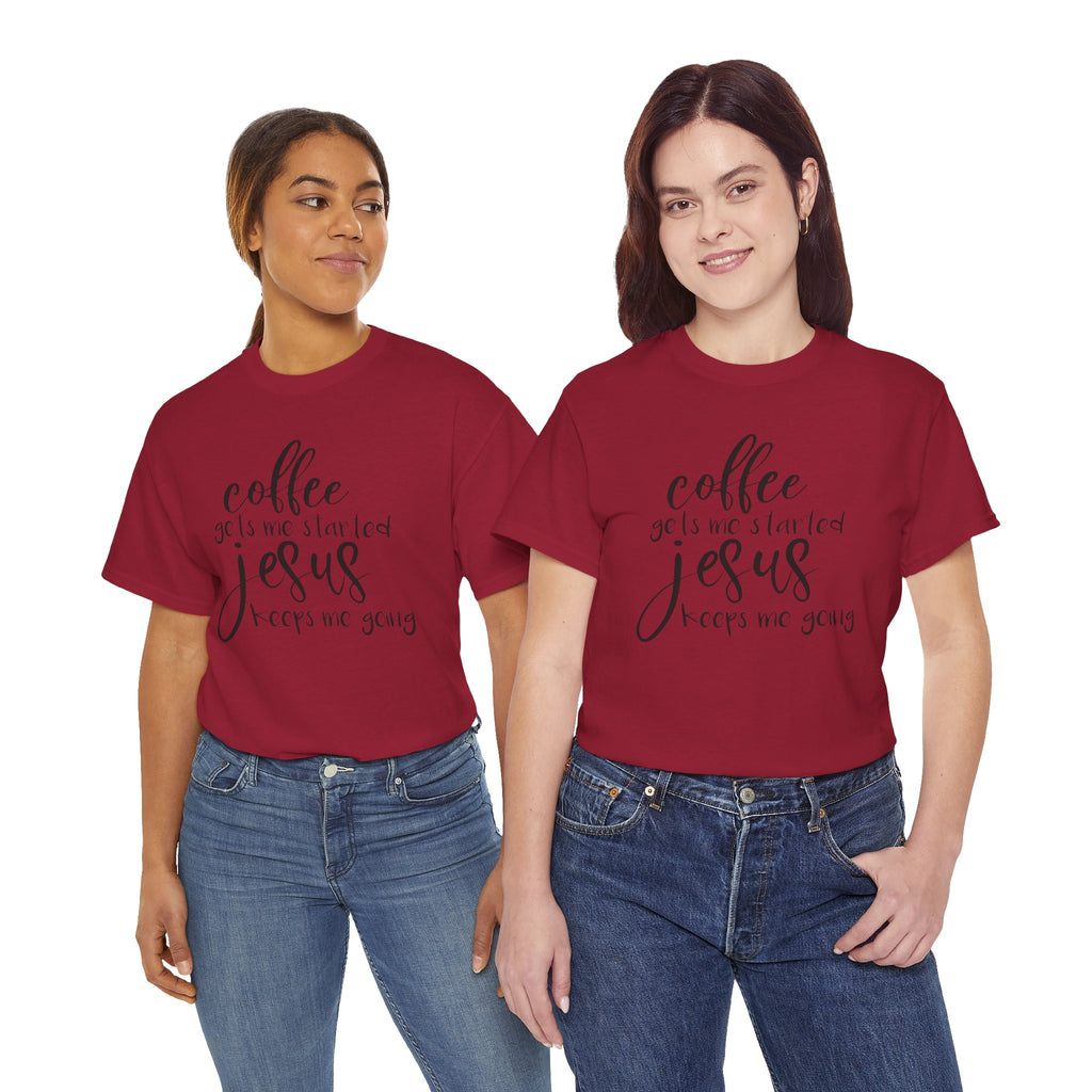 Coffee Gets Me Started Jesus Keeps Me Going T-Shirt