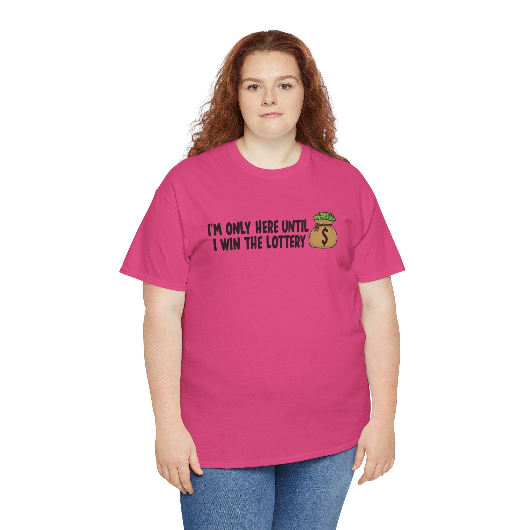 I’m Only Here Until I Win the Lottery | Funny Work Humor T-Shirt | Cr8tive Designs