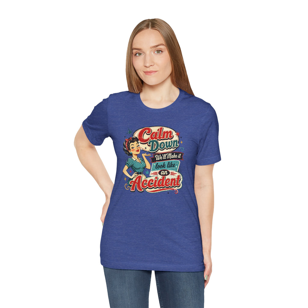 Vintage Pin-Up Tee  | Calm Down We'll Make It Look Like An Accident | Cr8tive Designs