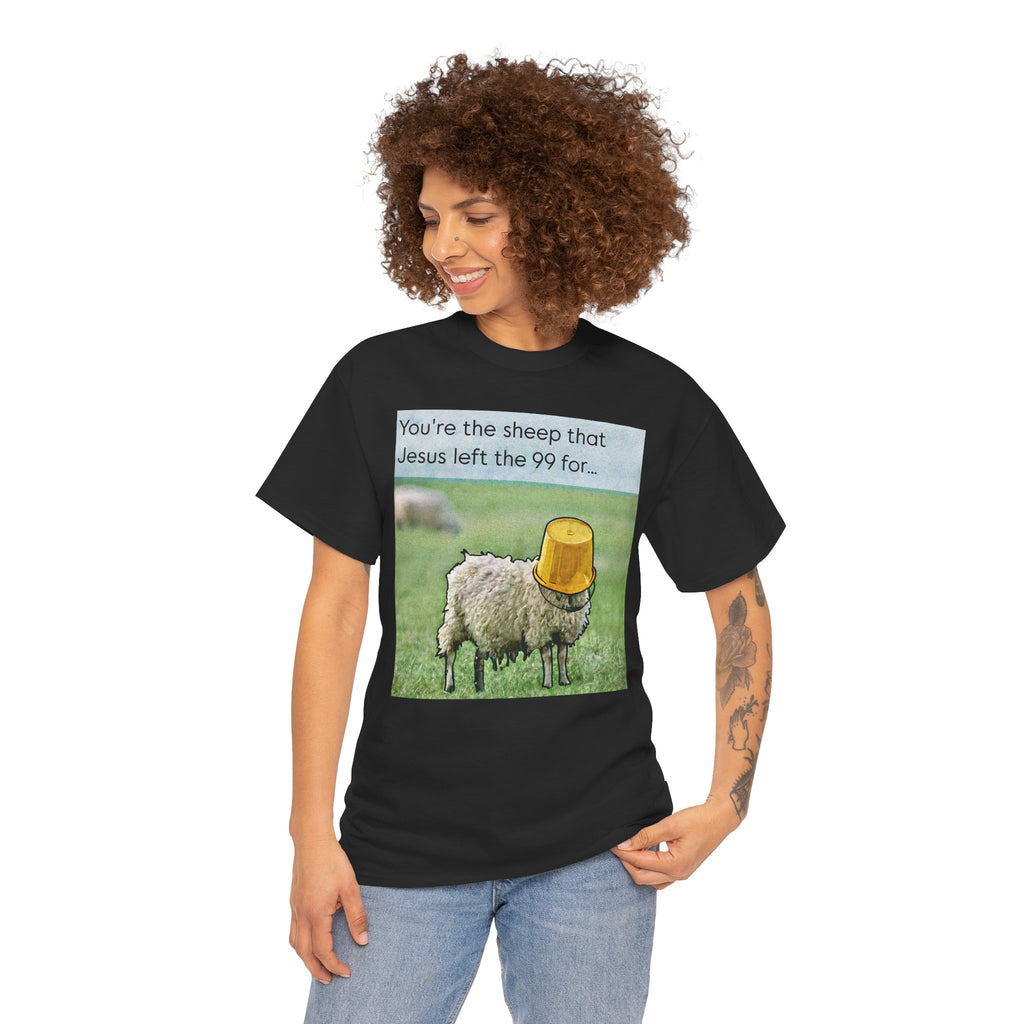 You’re the sheep Jesus left for the 99 T-shirt /Cr8tive Designs