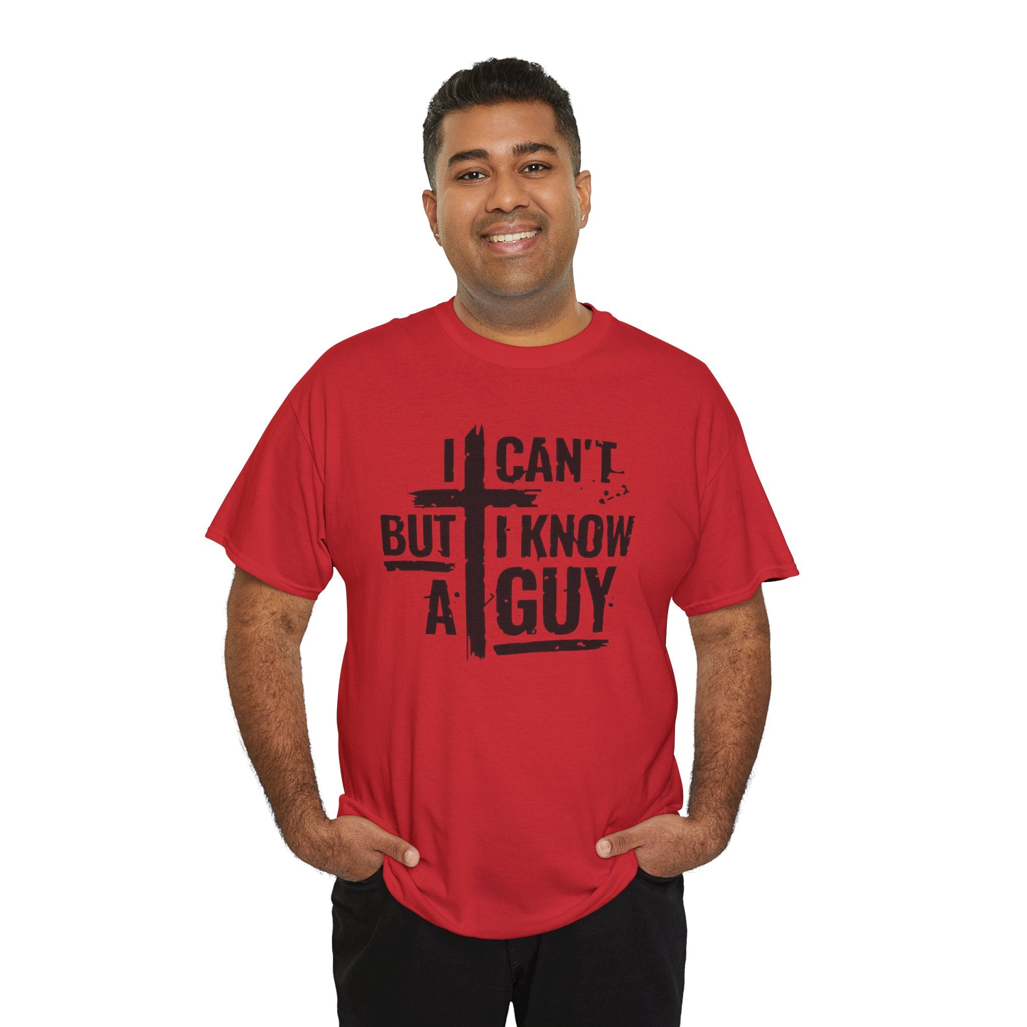 I Can't But I Know A Guy T-Shirt