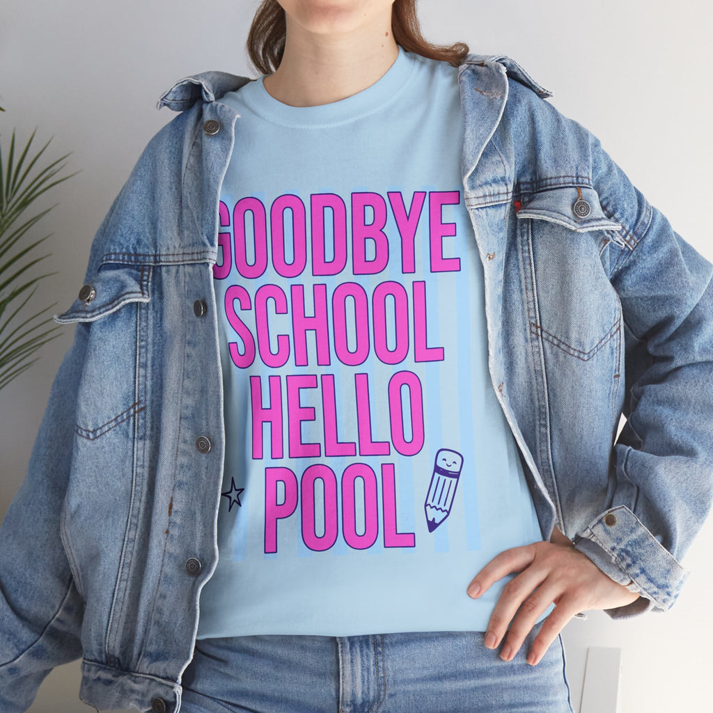 GOODBYE SCHOOL HELLO POOL T-SHIRT | TEACHER SUMMER BREAK SHIRT | LAST DAY OF SCHOOL SHIRT | CR8TIVE DESIGNS