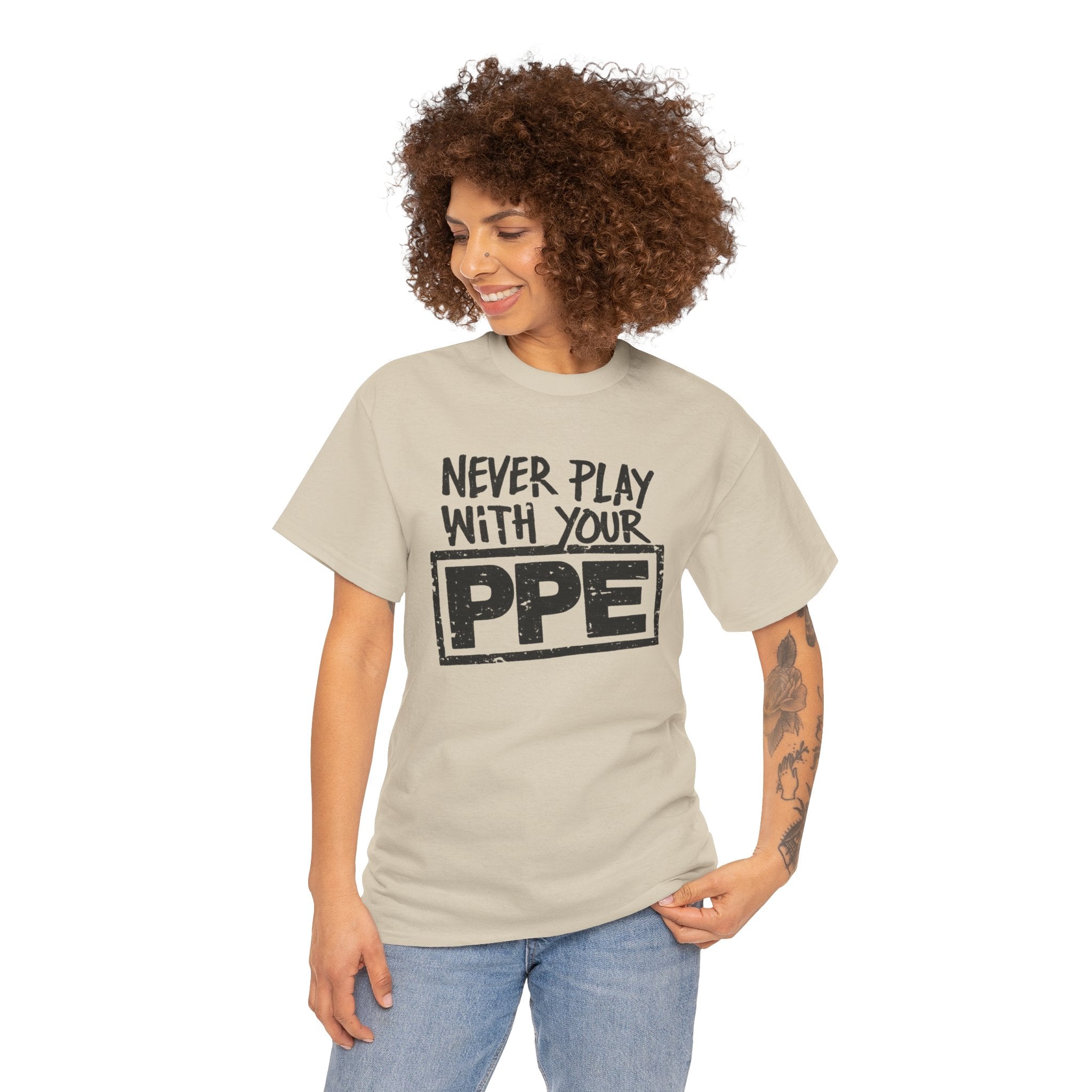 Never Play With Your PPE T-Shirt — Safety Humor Tee for Workers | Cr8tive Designs