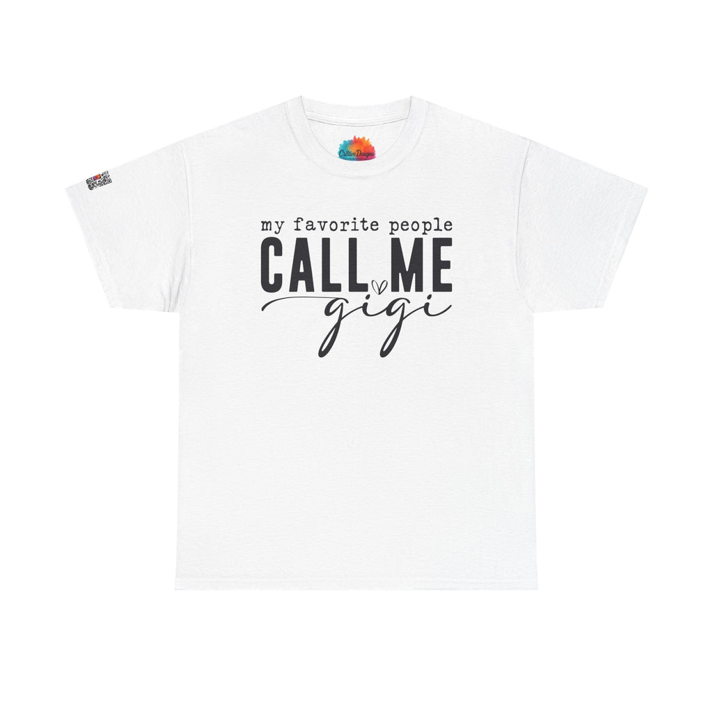 My Favorite People Call Me Gigi T-Shirt | Cute Grandma Gift Tee | Loving Family Quote Shirt | Cr8tive Designs