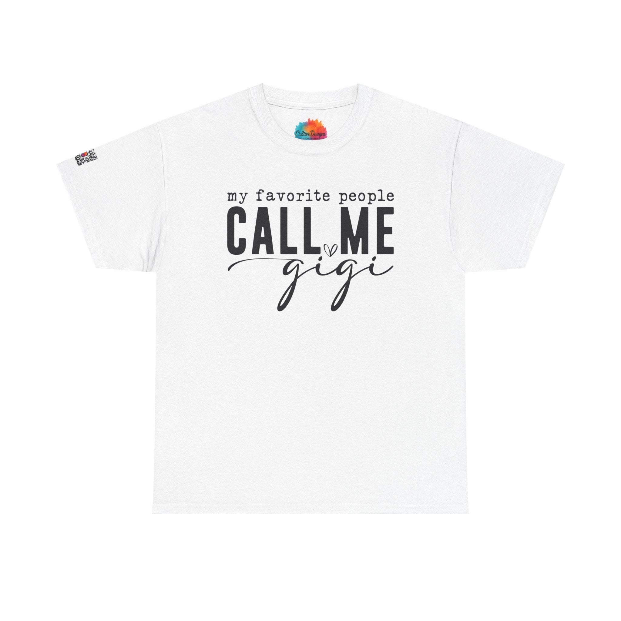 My Favorite People Call Me Gigi T-Shirt | Cute Grandma Gift Tee | Loving Family Quote Shirt | Cr8tive Designs