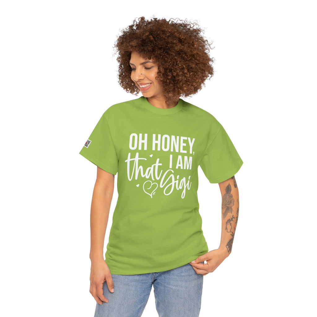 Oh Honey I Am That Gigi T-Shirt | Sassy Grandma Graphic Tee | Funny Confident Gigi Shirt | Cr8tive Designs