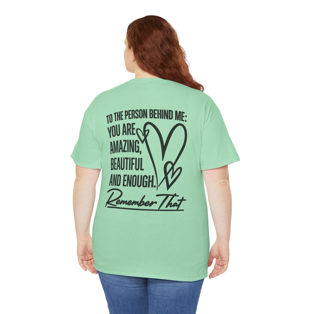 To The Person Behind Me T-Shirt | Back Print Inspirational Mental Health Graphic Tee | Cr8tive Designs