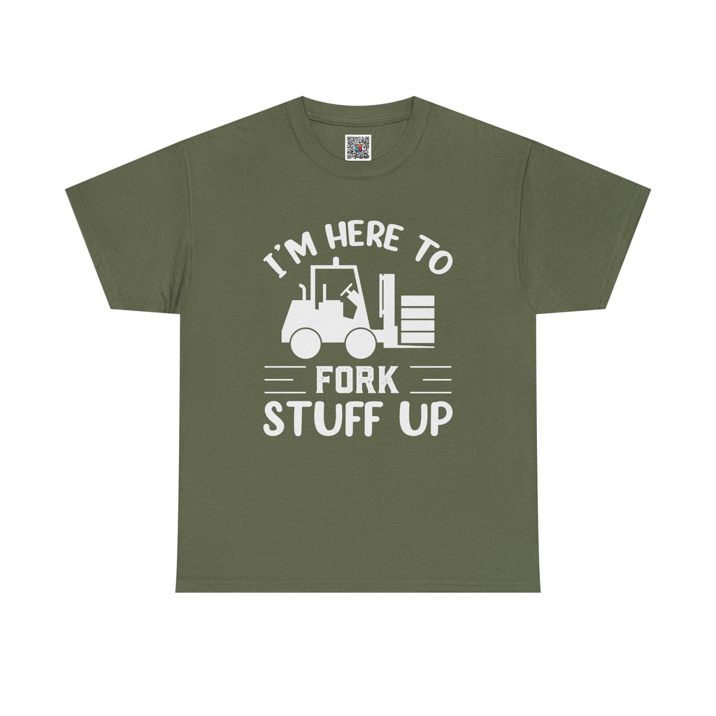 I’m Here to Fork Stuff Up T-Shirt – Funny Forklift Operator Tee | Warehouse Humor Shirt | Cr8tive Designs