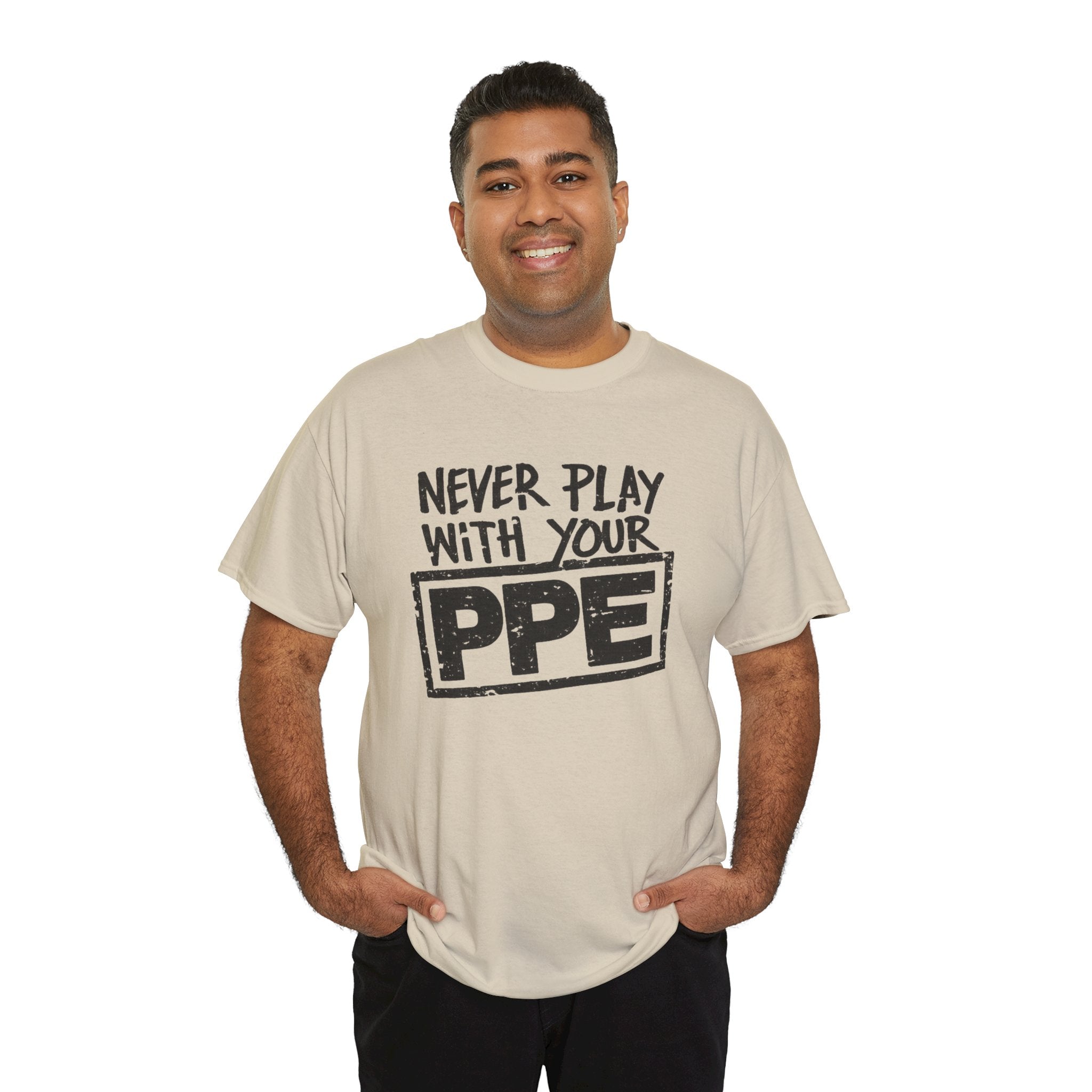 Never Play With Your PPE T-Shirt — Safety Humor Tee for Workers | Cr8tive Designs