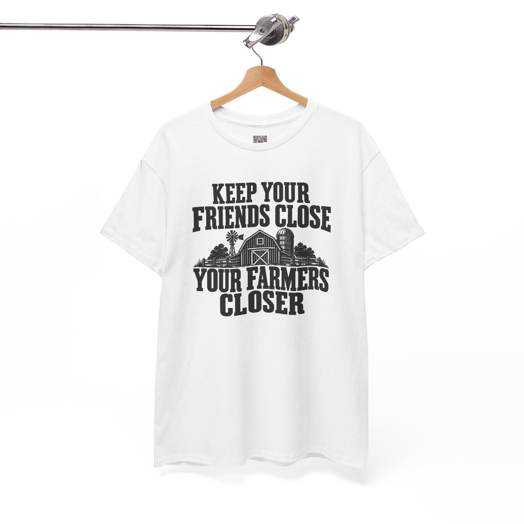 Keep Your Friends Close Your Farmers Closer T-Shirt | Rustic Barn Agriculture Tee | Cr8tive Designs
